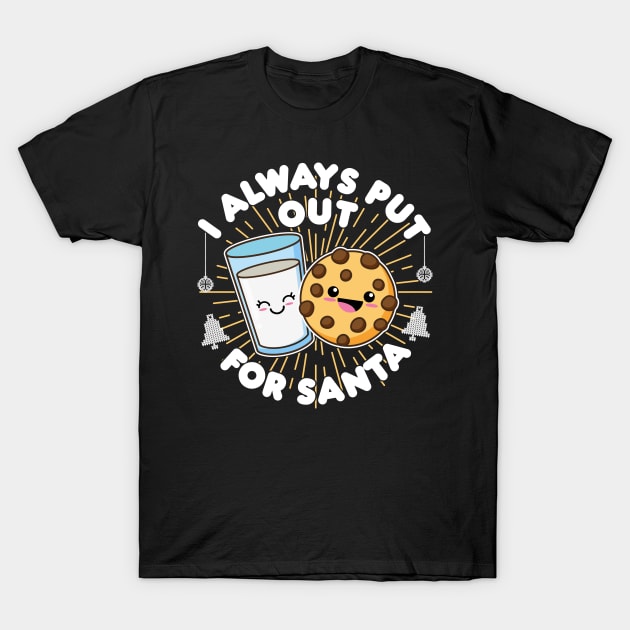 I Always Put Out For Santa, Kawaii Cookie and Milk Christmas T-Shirt by Kawaii_Tees